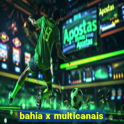 bahia x multicanais